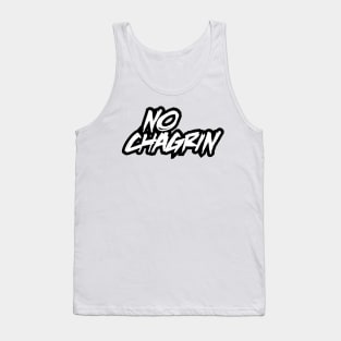 NO CHAGRIN Tank Top